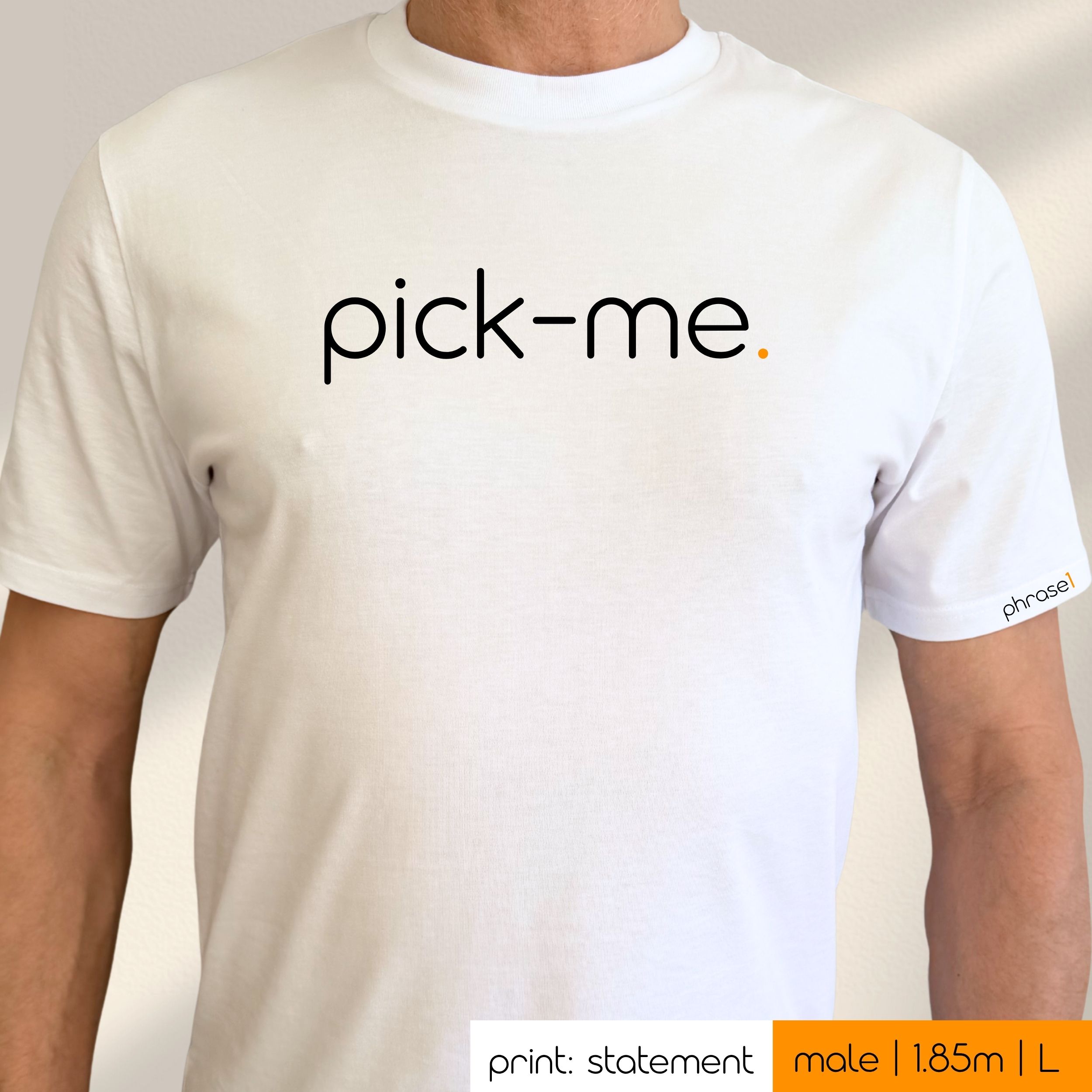 Premium T-Shirt mit Spruch "pick-me." Premium T-Shirt mit Spruch "pick-me."