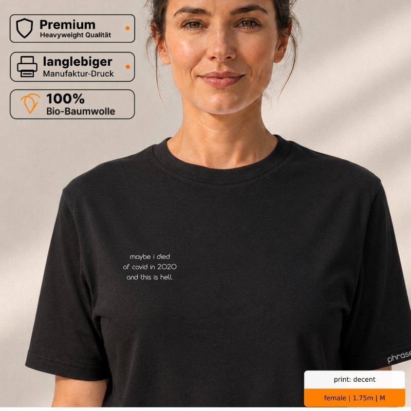 Premium T-Shirt mit „maybe i died of covid in 2020 and this is hell.“ Statement