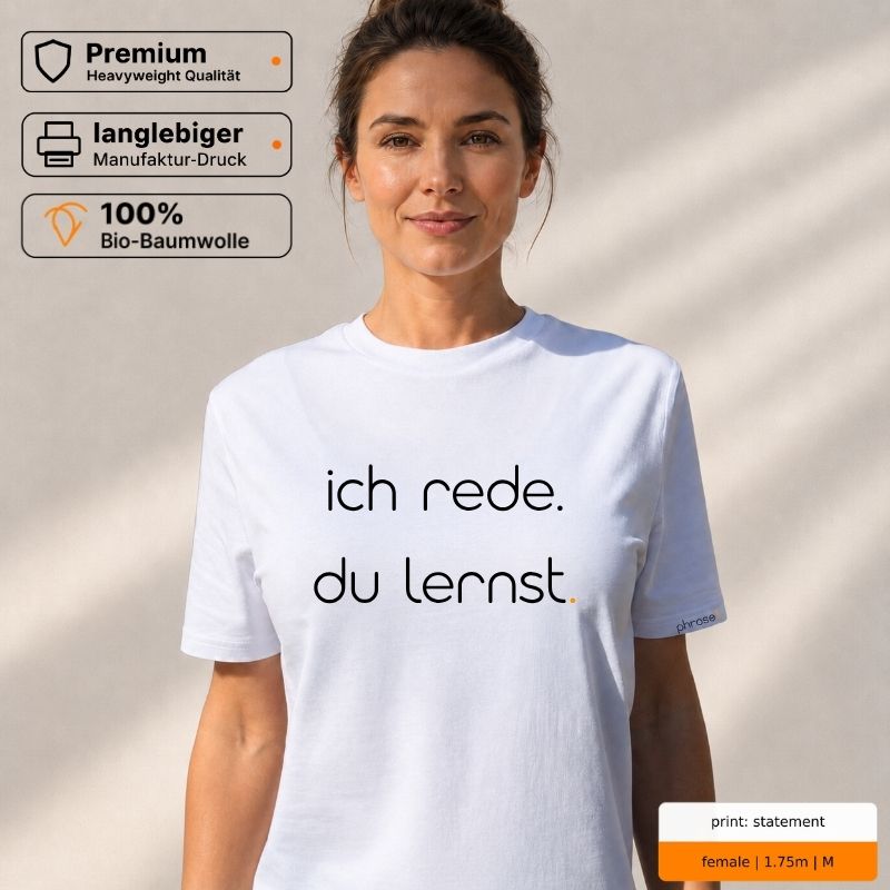 Premium T-Shirt mit „ich rede. du lernst.“ Statement