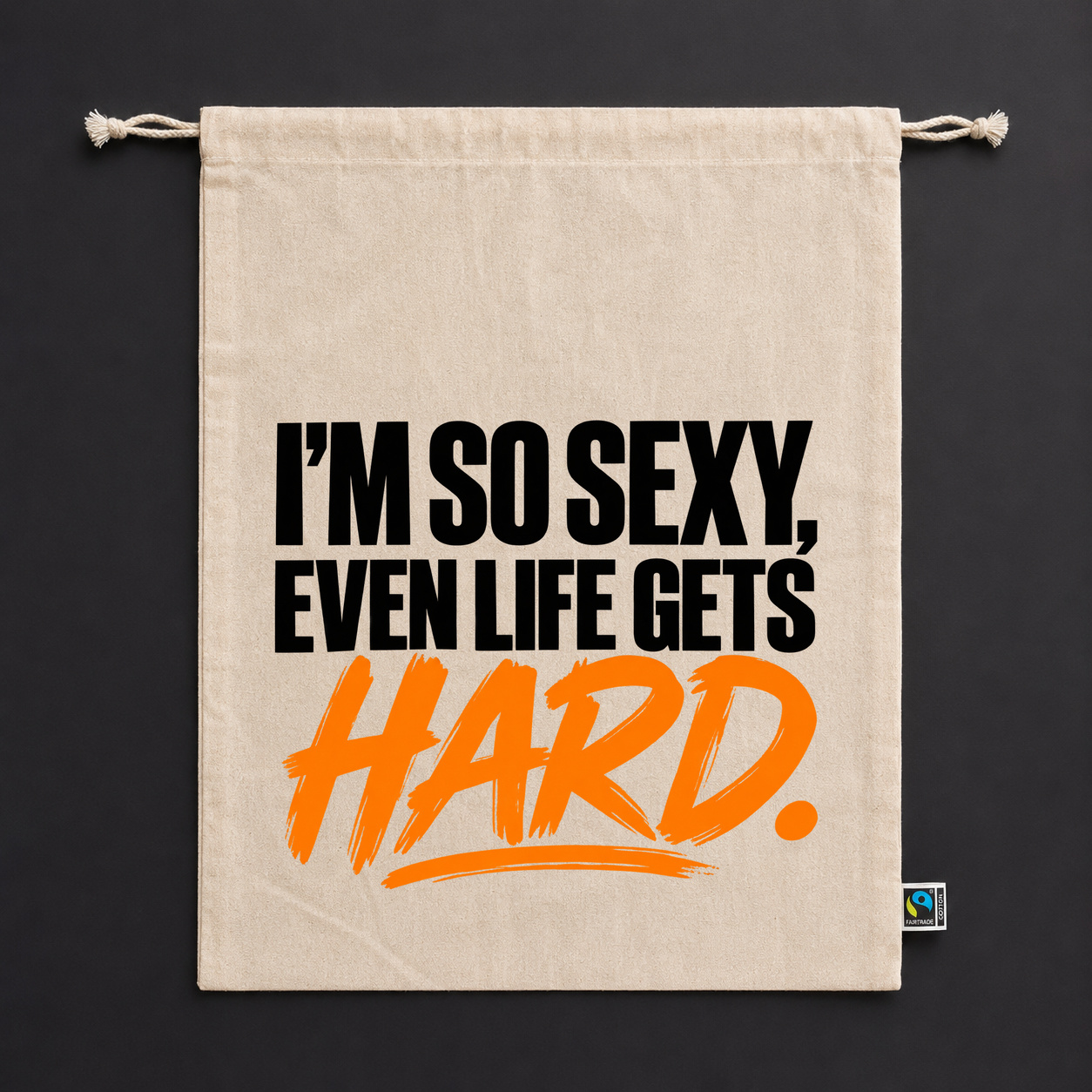 Zuziehbeutel „I'M SO SEXY, EVEN LIFE GETS HARD.“ Zuziehbeutel „I'M SO SEXY, EVEN LIFE GETS HARD.“