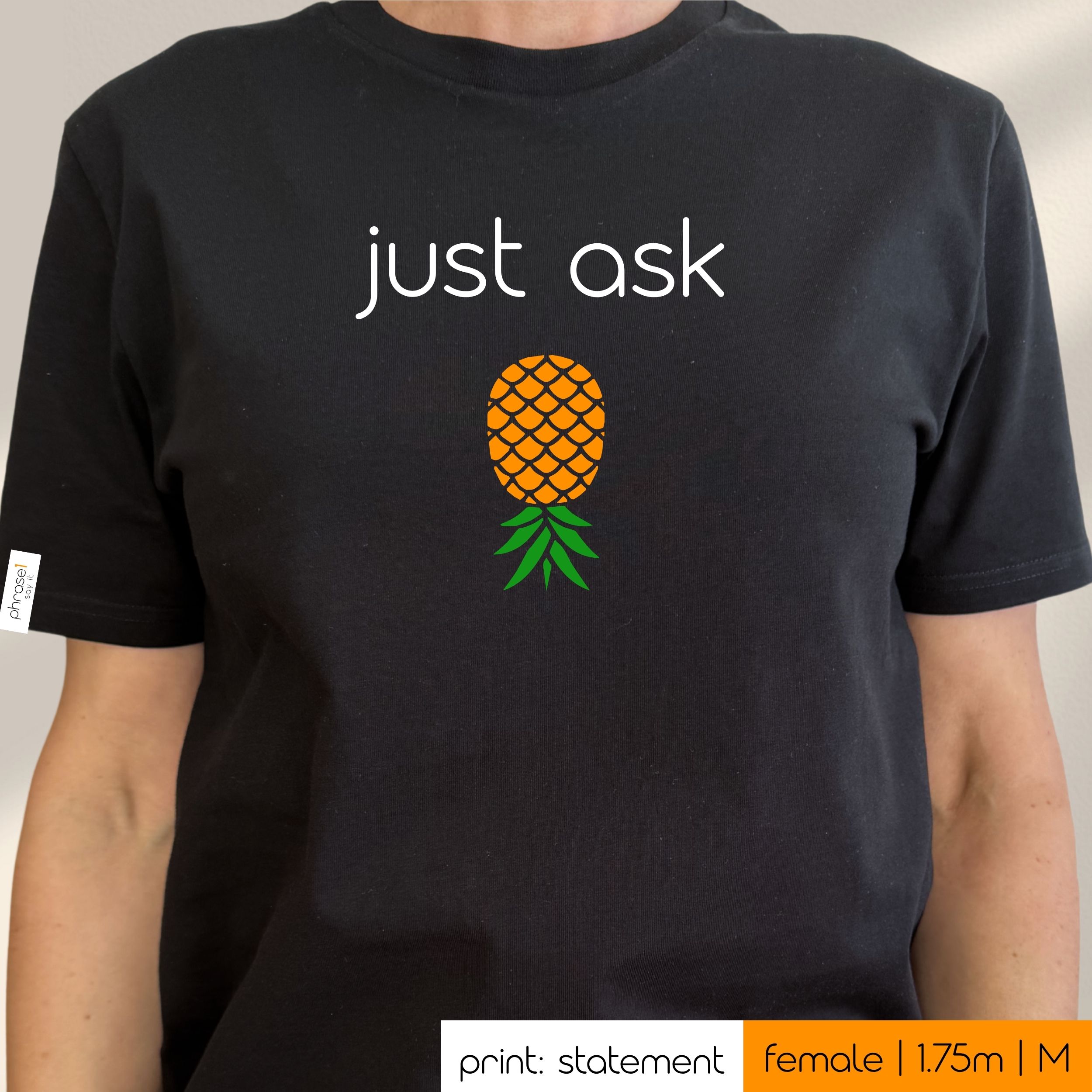 Premium T-Shirt mit Spruch "just ask" und Visual Ananas Premium T-Shirt mit Spruch "just ask" und Visual Ananas