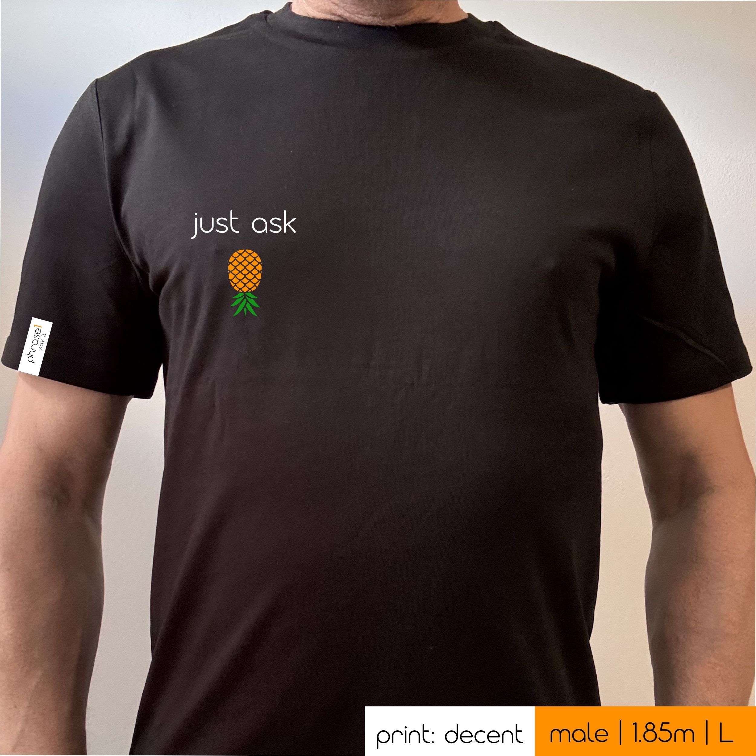 Premium T-Shirt mit Spruch "just ask" und Visual Ananas Premium T-Shirt mit Spruch "just ask" und Visual Ananas