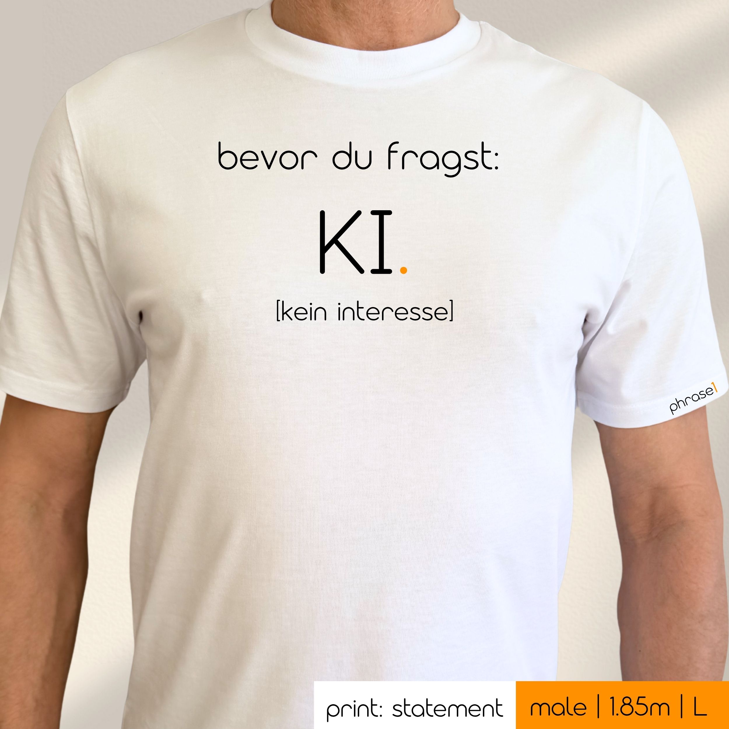 Premium T-Shirt mit Spruch "bevor du fragst: KI [kein interesse]"
