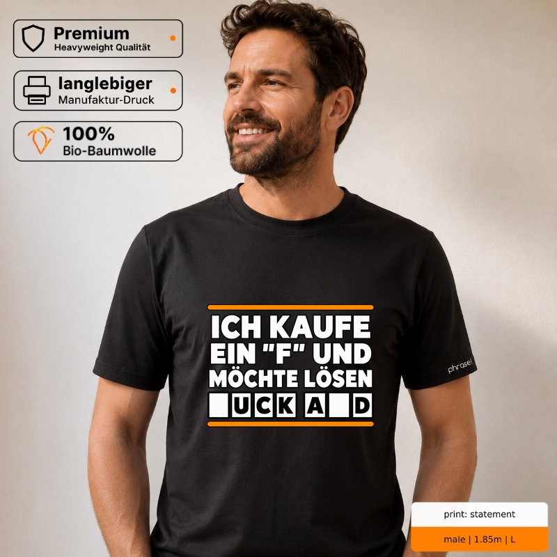 Premium T-Shirt "Ich kaufe ein F und möchte lösen"