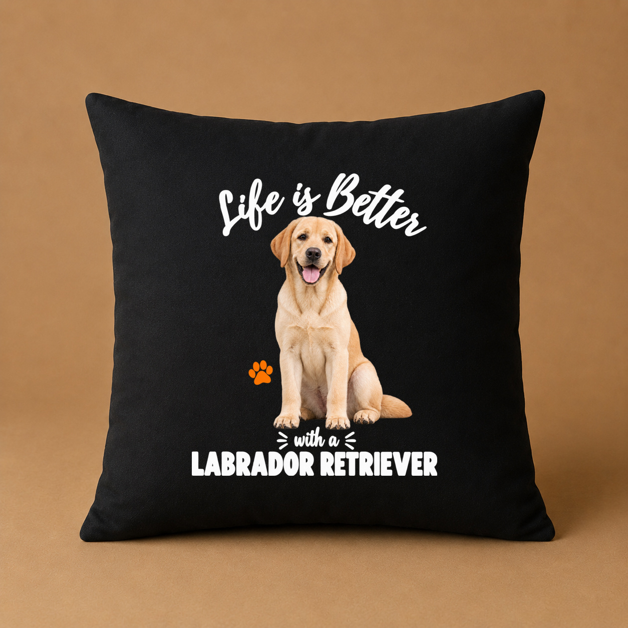 Life is Better with a Labrador Retriever Kissenhülle