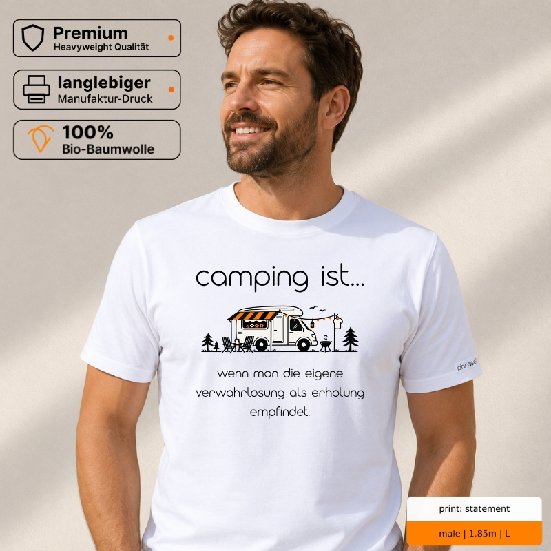Premium T-Shirt mit „camping ist... wenn man die eigene verwahrlosung als erholung empfindet.“ Camper-Motiv