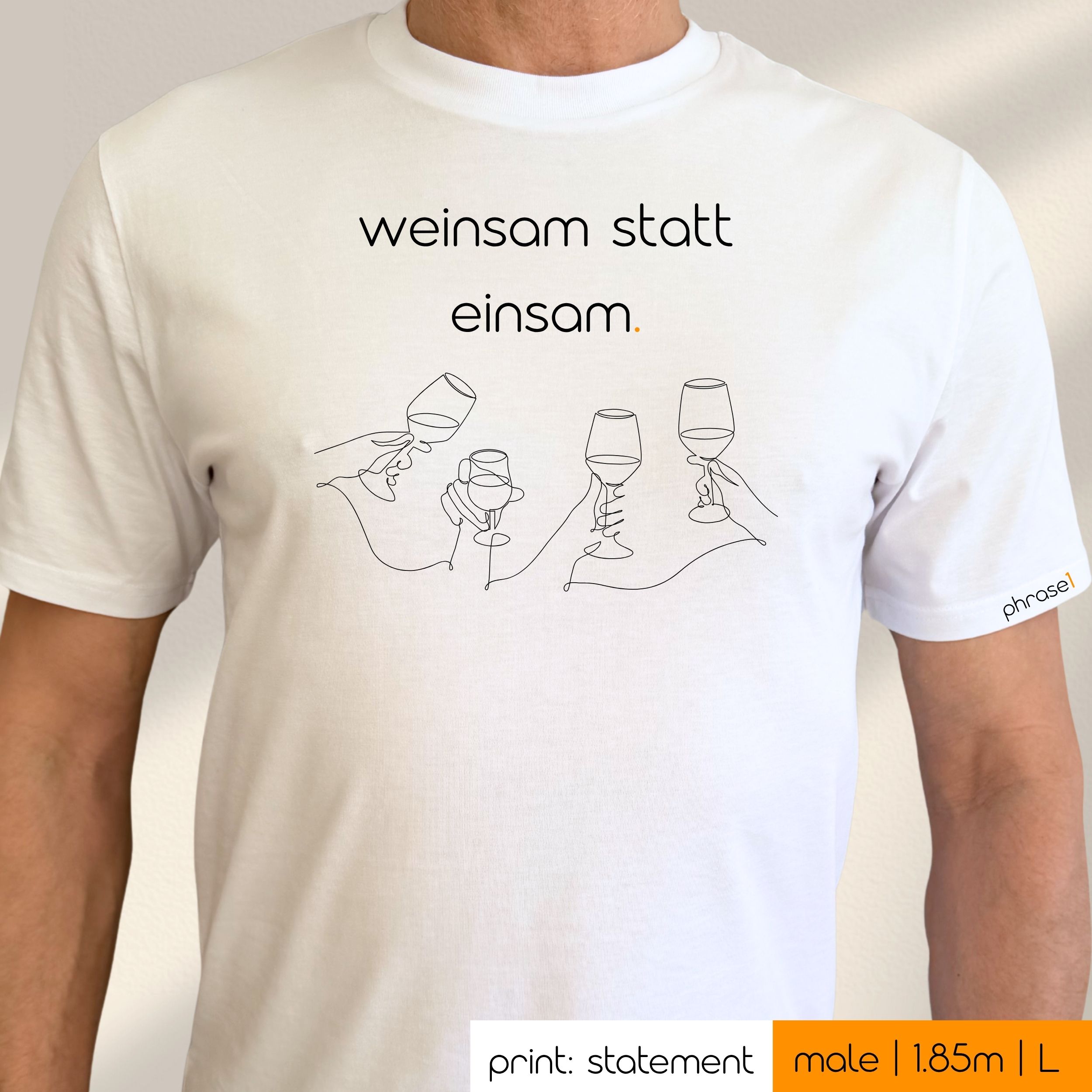 Premium T-Shirt mit Spruch "weinsam statt einsam." und Visual Weingläser Premium T-Shirt mit Spruch "weinsam statt einsam." und Visual Weingläser