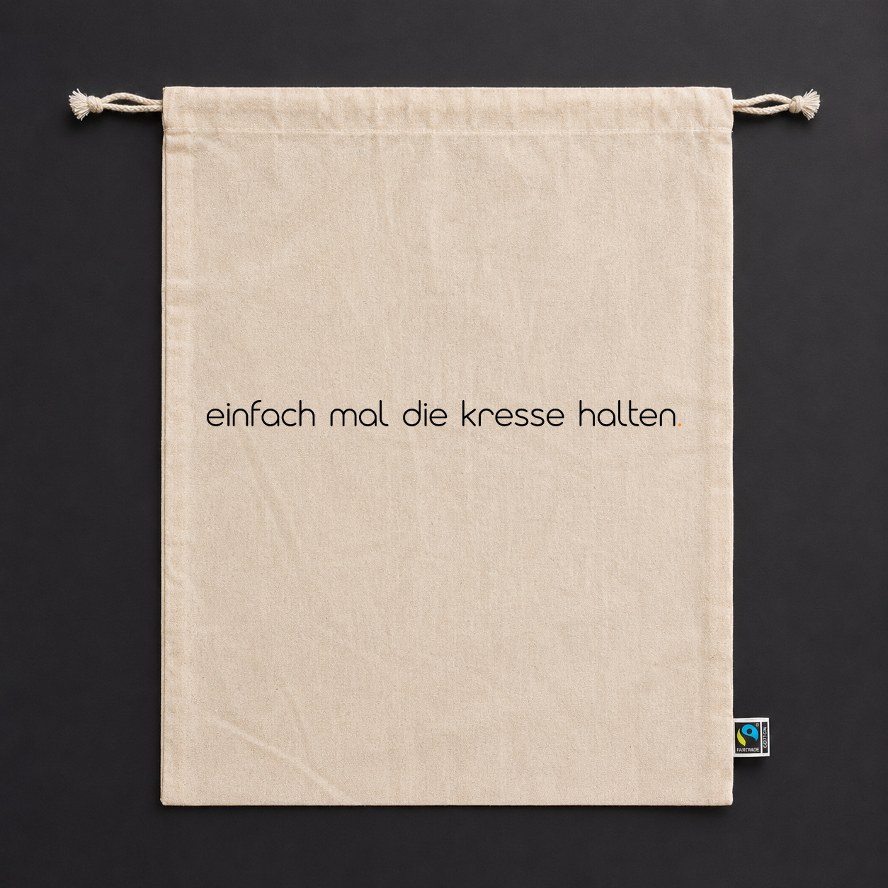 Zuziehbeutel "einfach mal die kresse halten."