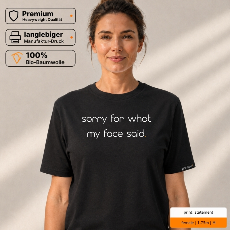 Premium T-Shirt „sorry for what my face said.“