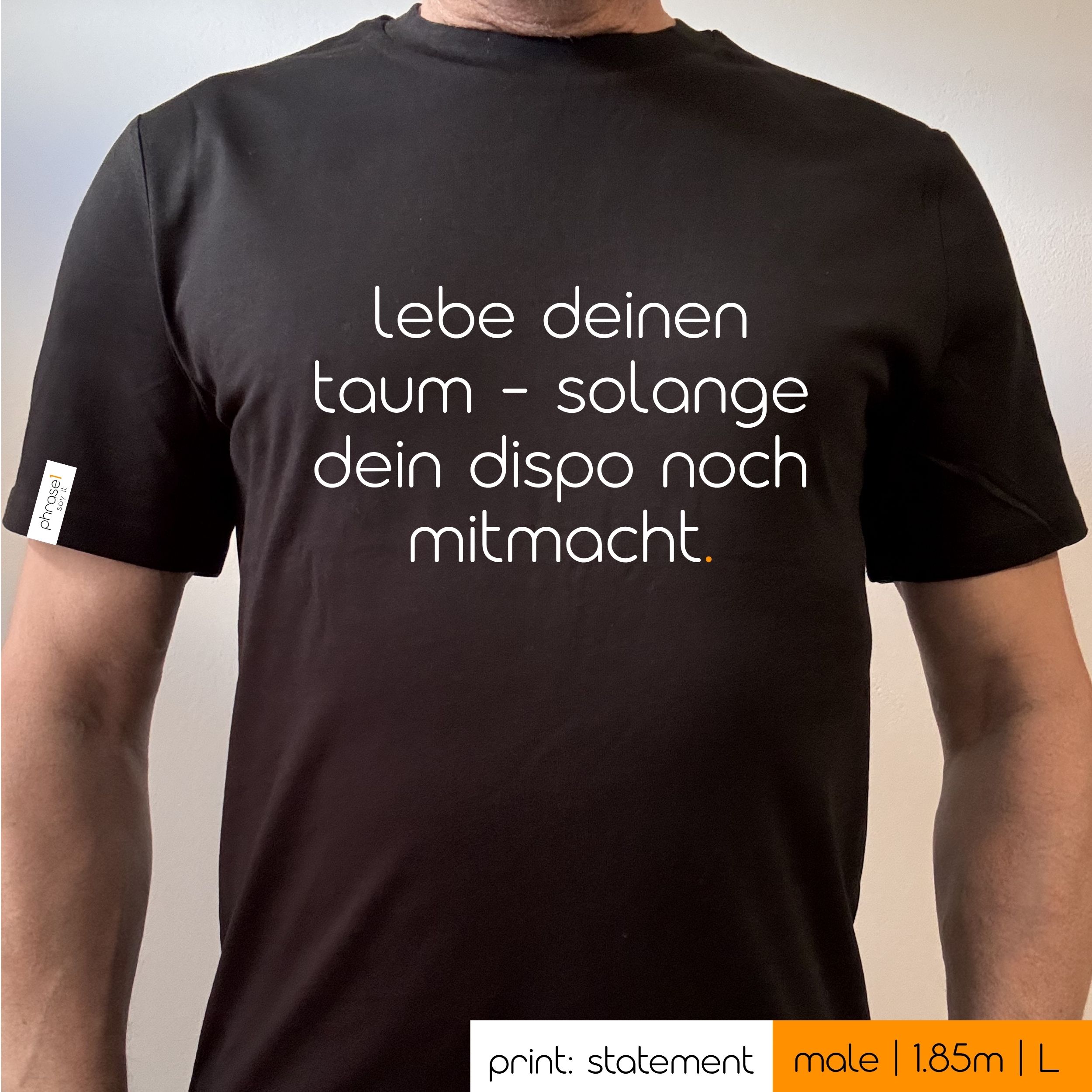 Premium T-Shirt mit Spruch "lebe deinen traum – solange dein dispo noch mitmacht." Premium T-Shirt mit Spruch "lebe deinen traum – solange dein dispo noch mitmacht."