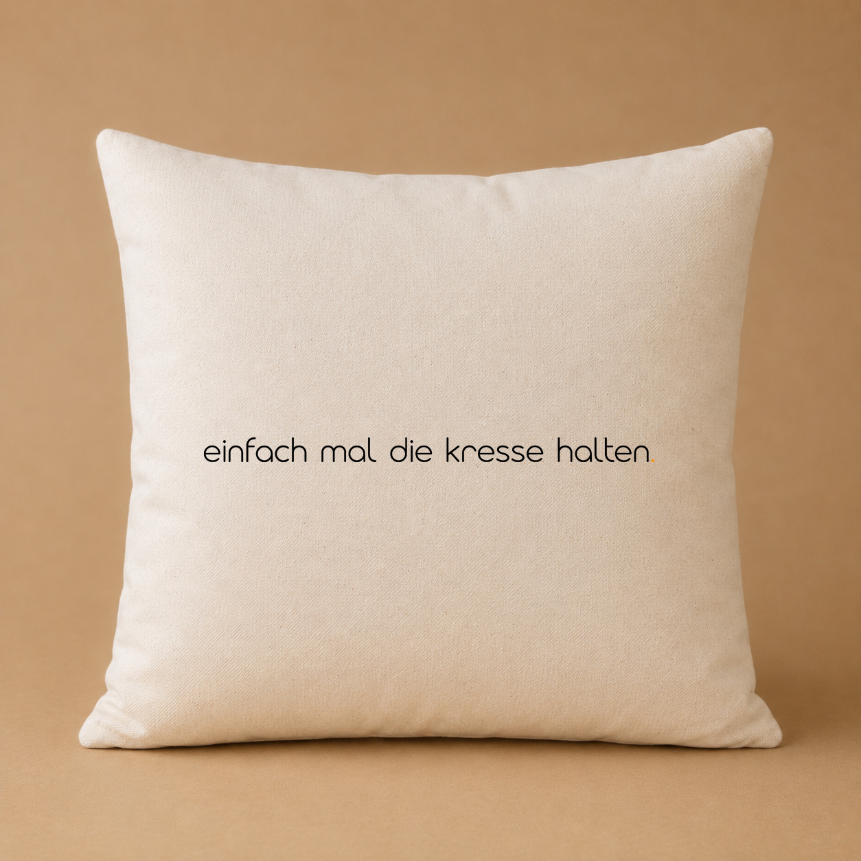Kissenhülle "einfach mal die kresse halten."