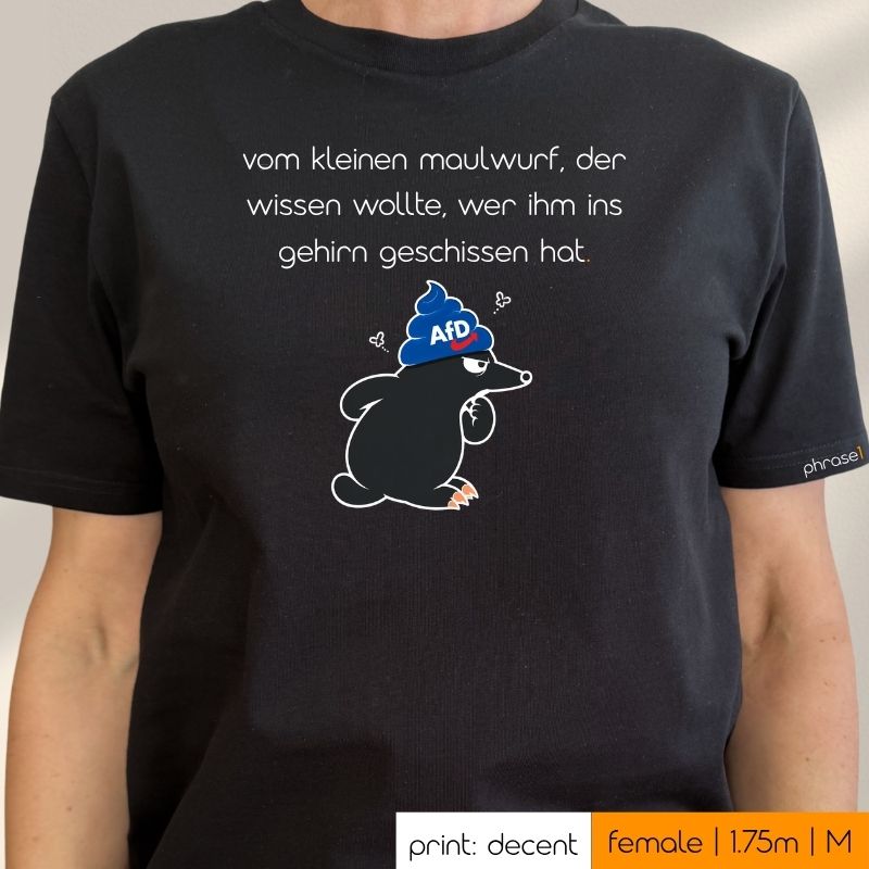 Premium T-Shirt mit Spruch „vom kleinen maulwurf, der wissen wollte, wer ihm ins gehirn geschissen hat." mit Visual