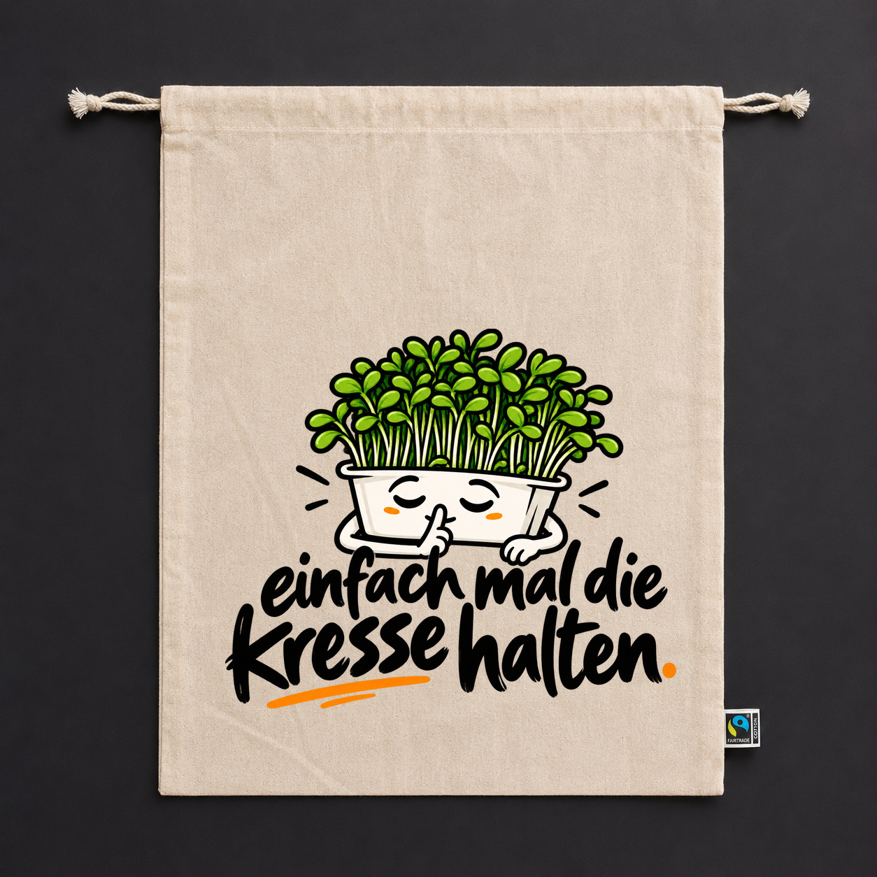 Zuziehbeutel "einfach mal die Kresse halten."