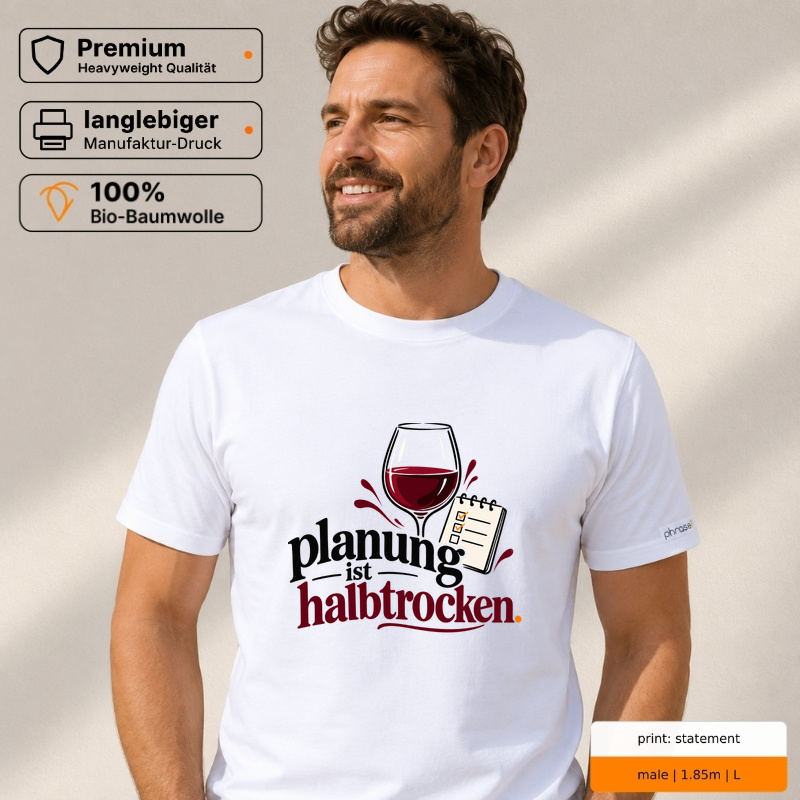 Premium T-Shirt "planung ist halbtrocken."