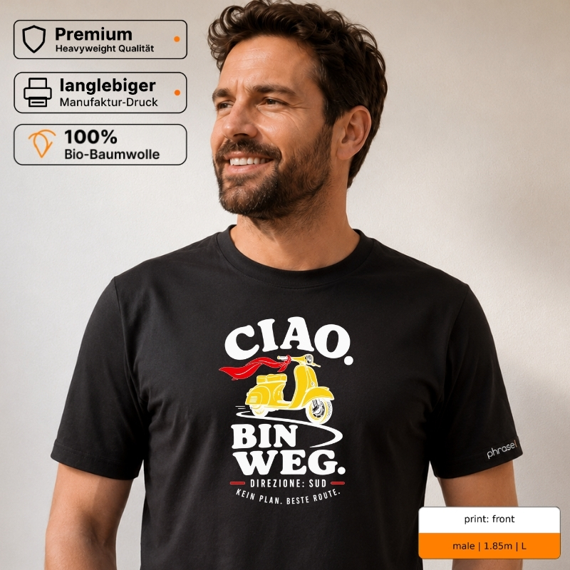 Premium T-Shirt mit „CIAO. BIN WEG.“ Italo-Motiv und Backprint „la dolce vita“ Premium T-Shirt mit „CIAO. BIN WEG.“ Italo-Motiv und Backprint „la dolce vita“