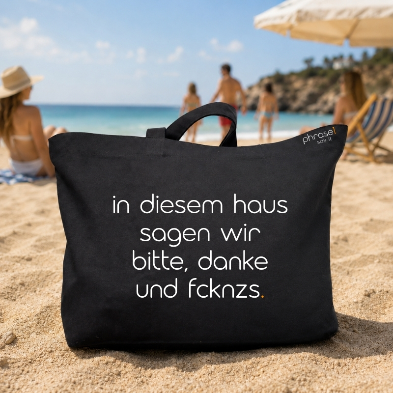 Beach Bag / Big Shopper mit „in diesem haus sagen wir bitte, danke und fcknzs.“ Statement Beach Bag / Big Shopper mit „in diesem haus sagen wir bitte, danke und fcknzs.“ Statement
