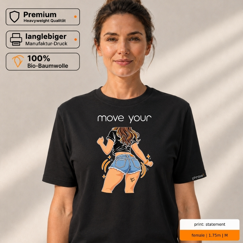 Premium T-Shirt „move your …“ – Move Your Ass Rave-Motiv