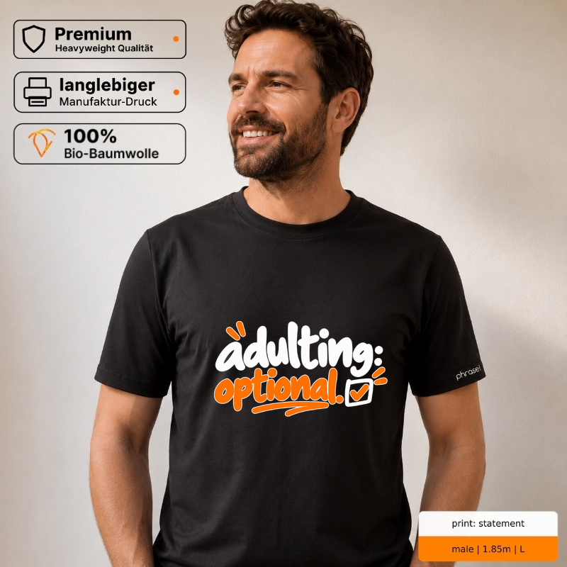 Premium T-Shirt „adulting optional.“ Premium T-Shirt „adulting optional.“