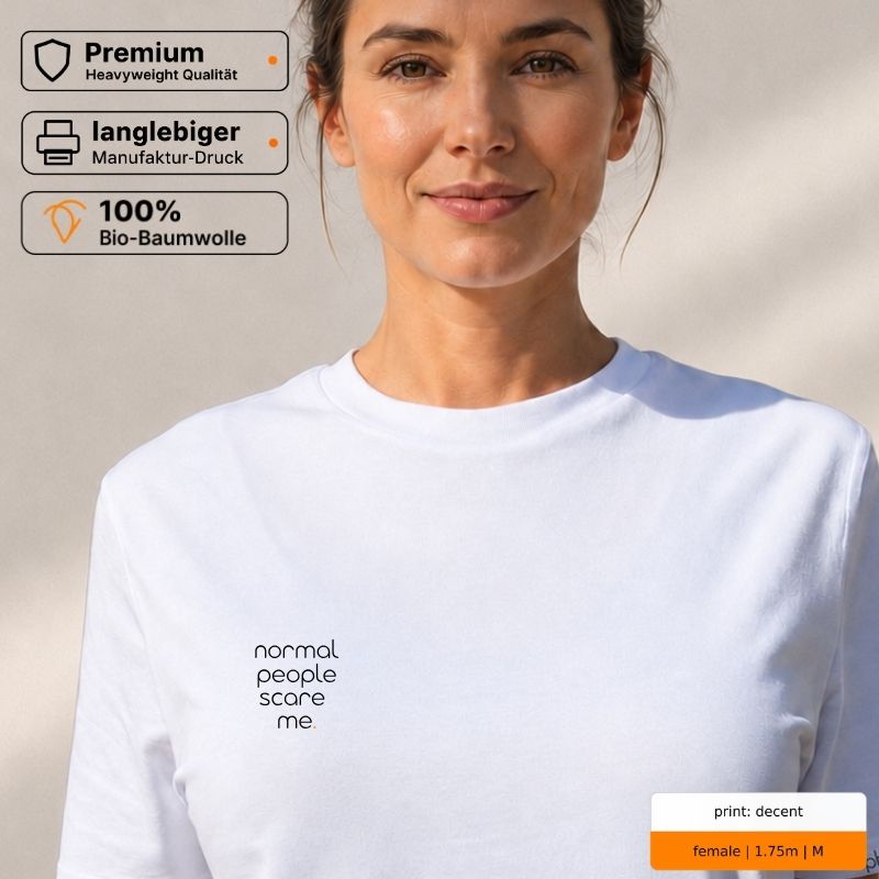Premium T-Shirt mit Spruch "normal people scare me."