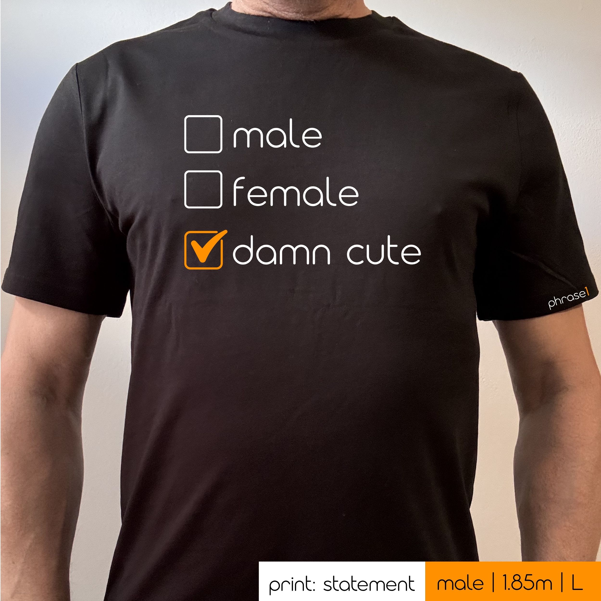 Premium T-Shirt mit Spruch "male. female. damn cute." und Visual Premium T-Shirt mit Spruch "male. female. damn cute." und Visual