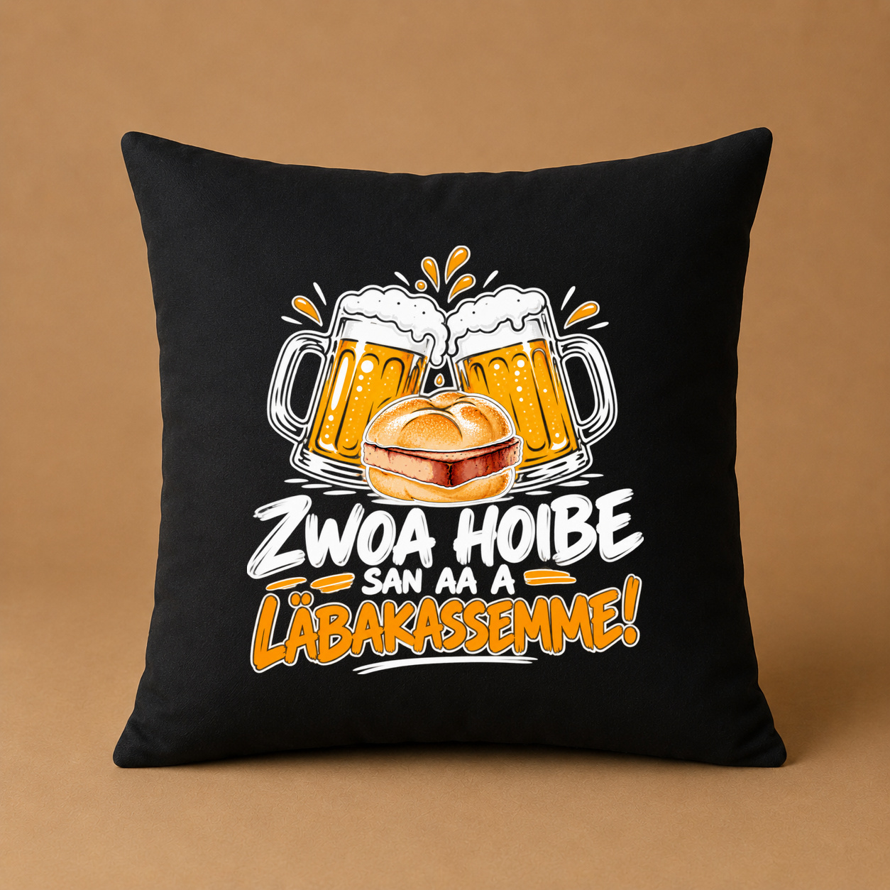 zwoa hoibe san aa a läbakassemme! Kissenhülle zwoa hoibe san aa a läbakassemme! Kissenhülle